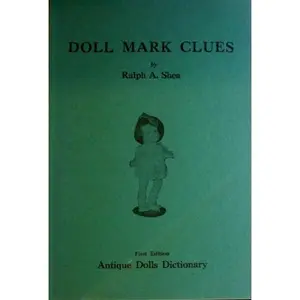 USED-Doll Mark Clues: Dictionary of Antique Doll Marks by Ralph A. Shea (Paperback)