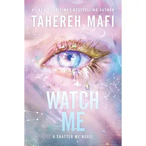 Watch Me (Shatter Me: Series Two, 1)