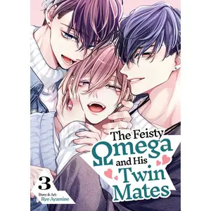 The Feisty Omega and His Twin Mates Vol. 3 -- Ryo Ayamine - Paperback