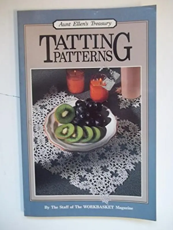 USED-Tatting Patterns: The Classic Collection (Aunt Ellen's Treasury) by Workbasket Magazine (Paperback)