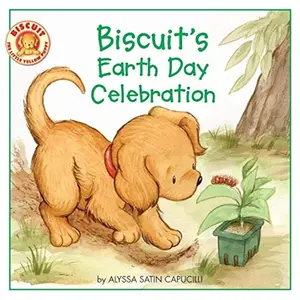 Biscuit's Earth Day Celebration: A Springtime Book for Kids -- Alyssa Satin Capucilli - Paperback