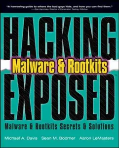 USED-Hacking Exposed: Malware & Rootkits Secrets & Solutions by Michael A. Davis (Paperback)