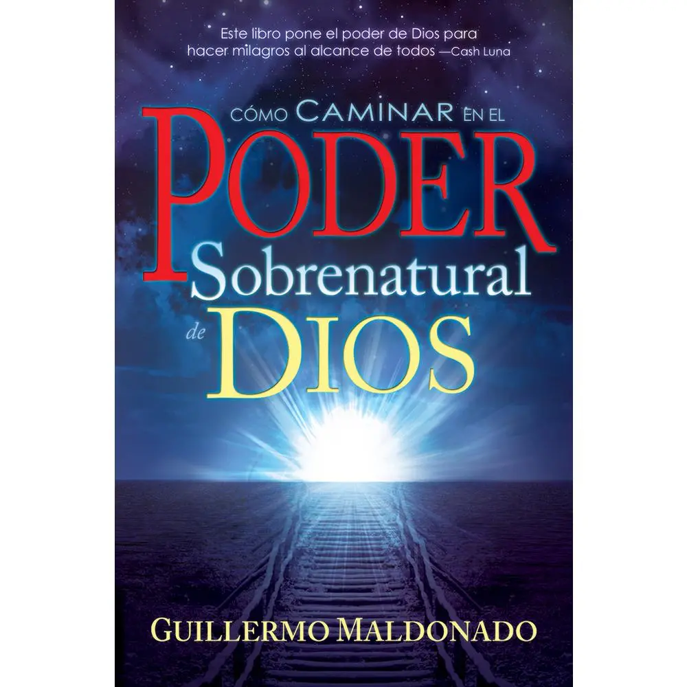 USED-Cómo Caminar En El Poder Sobrenatural de Dios by Maldonado, Guillermo (Paperback)