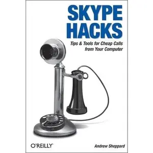 USED-Skype Hacks: Tips & Tools for Cheap, Fun, Innovative Phone Service by Sheppard, Andrew (Paperback)