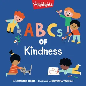 ABCs of Kindness: Everyday Acts of Kindness, Inclusion, and Generosity from A to Z, Read-Aloud ABC Kindness Board Book for Toddlers and Preschoolers -- Samantha Berger - Board Book