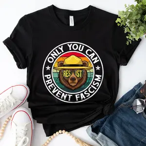 Only You Can Prevent Fascism Shirt, Protect Our National Park T-shirt, Anti Trump Shirt