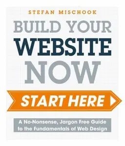 USED-Web Design Start Here: A No-Nonsense, Jargon Free Guide to the Fundamentals of Web Design by Mischook, Stefan (Paperback)