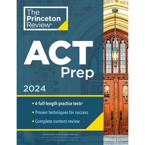 Princeton Review ACT Prep, 2024: 6 Practice Tests + Content Review + Strategies (2024) (College Test Preparation)