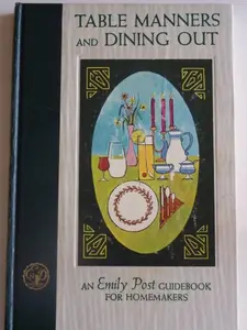 USED-Table Manners and Dining Out- Emily Post's Guidebooks for Homemakers by Rose V. White (Hardcover)