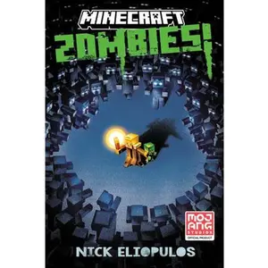 Minecraft: Zombies!: An Official Minecraft Novel -- Nick Eliopulos, Paperback