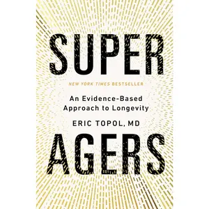 Super Agers: Evidence-Based Longevity Approach English Non-Fiction Hardcover Book by Eric Topol - Longevity Guide for Self-Help Enthusiasts