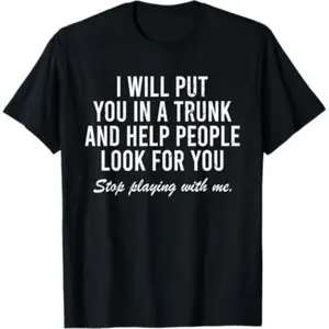 Comfort Cotton Short Sleeve T- Shirt I Will Put You In The Trunk And Help People Look For T-Shirt Crewneck Tropical graphic tee
