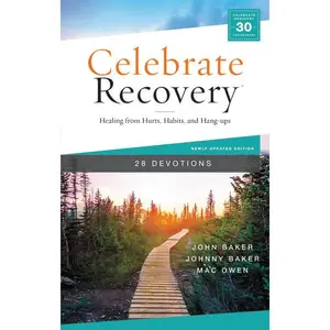 Celebrate Recovery Booklet, 28 Devotions: Healing from Hurts, Habits, and Hang-Ups (A 28-Day Devotional to Give Strength and Encouragement on the Road to Addiction Recovery)