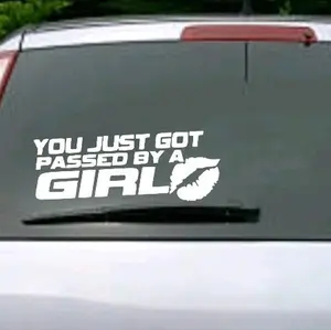 You just got passed by a girll vinyl window decal