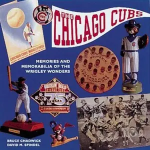 USED-The Chicago Cubs: Memories and Memorabilia of the Wrigley Wonders (Major League Memories) by Bruce Chadwick (Hardcover)