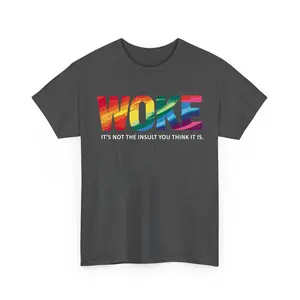 Woke Unisex T-Shirt, Woke Is Not An Insult Shirts
