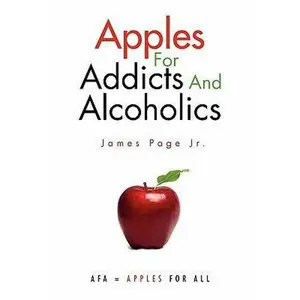 USED-Apples for Addicts and Alcoholics by James Page Jr. (Paperback)