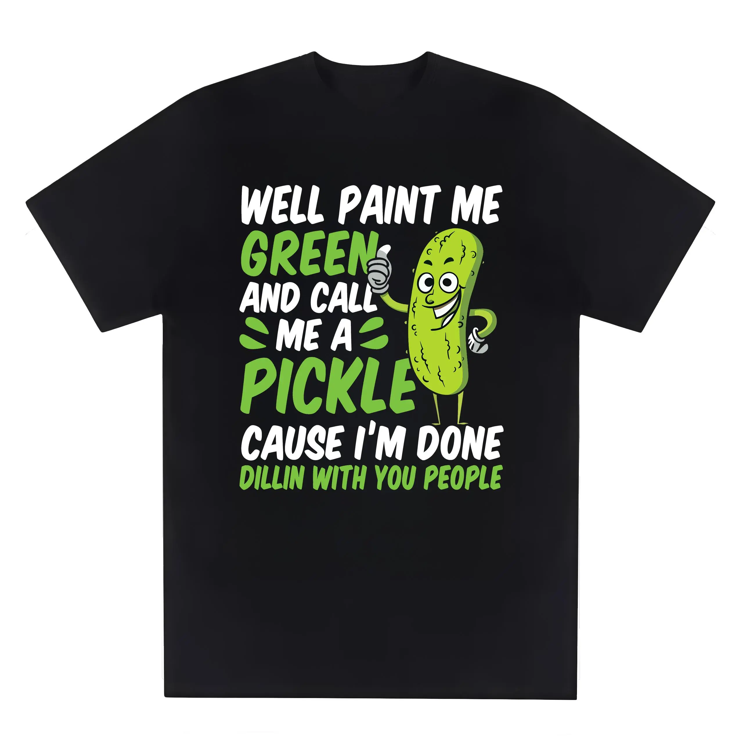Well Paint Me Green And Call Me A Pickle" Funny Unisex T-Shirt, Casual Round Neck Tee With Playful Pickle Graphic, Perfect Gift For Food Lovers, Pickle Gifts