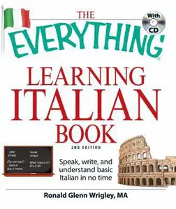 USED-The Everything Learning Italian Book: Speak, write, and understand basic Italian in no time by Ronald Glenn Wrigley (Paperback)
