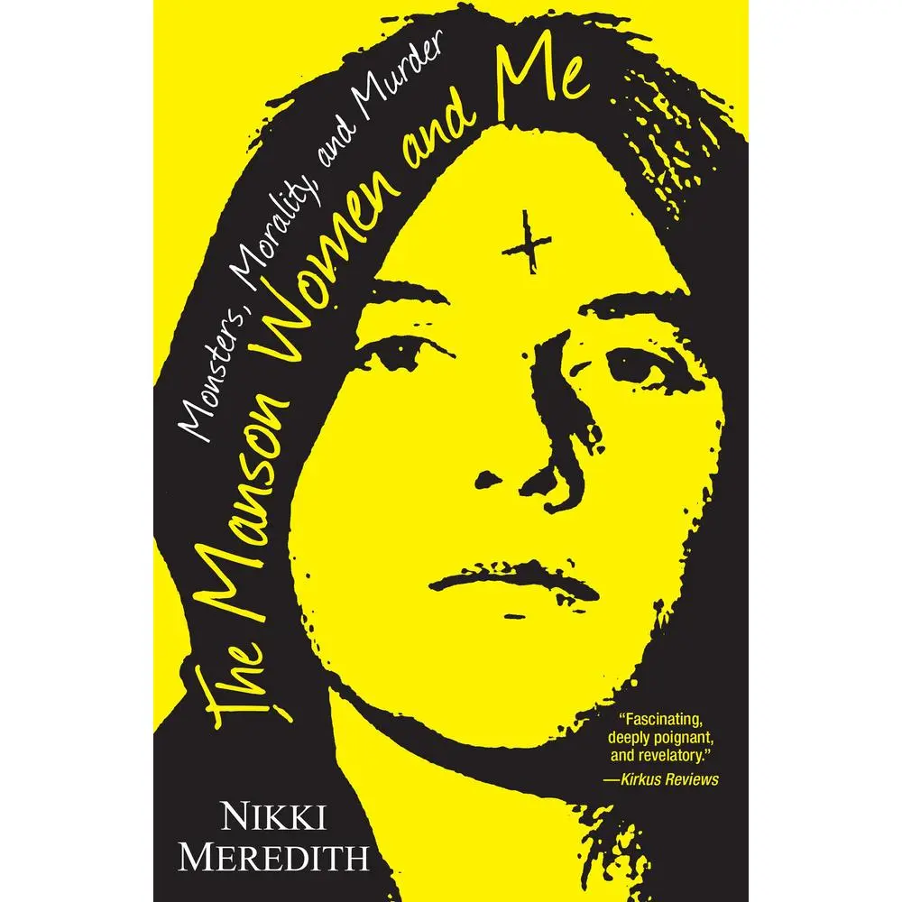 USED Book - The Manson Women and Me: Monsters, Morality, and Murder by Meredith, Nikki (Paperback) - english