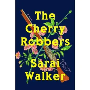 USED-The Cherry Robbers by Walker, Sarai (Hardcover)