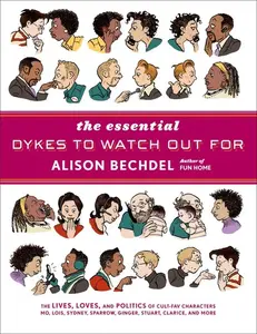 The Essential Dykes To Watch Out For by Alison Bechdel [Hardback Book]
