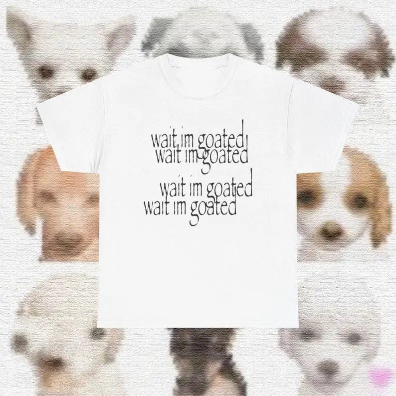 Funny Wait I'm Goated Brainrot Meme Tee | Classic Fit - UNISEX | Silly Chronically Online Papyrus Font Shirt