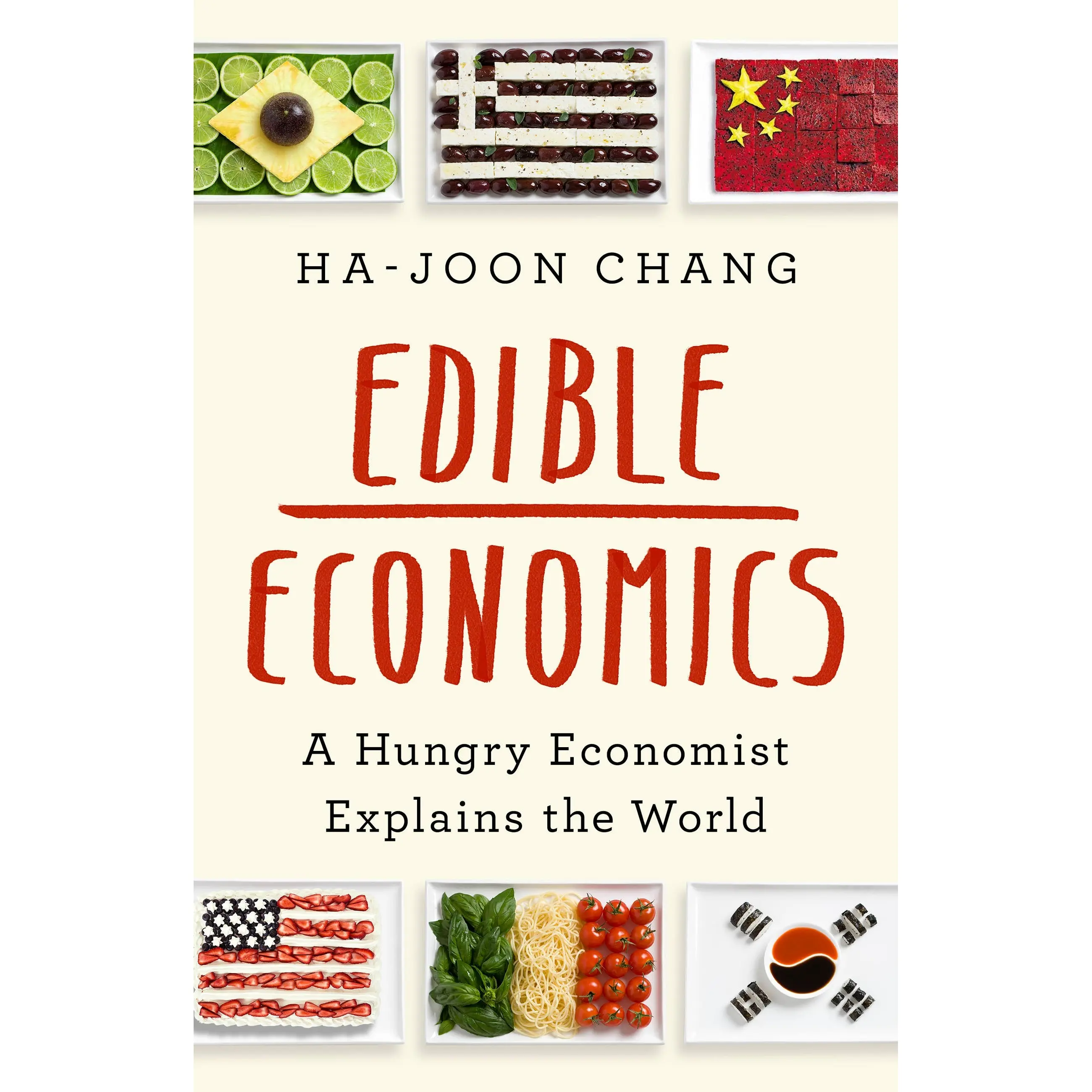 Edible Economics by Ha-Joon Chang [Hardcover Book]