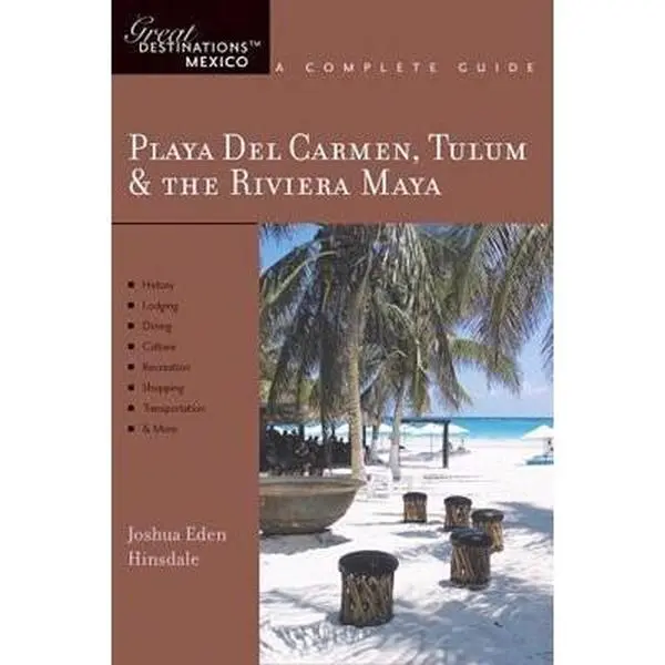 USED-Explorer's Guide Playa Del Carmen, Tulum & the Riviera Maya: A Great Destination (Second Edition) (Explorer's Great Destinations) by Joshua Eden Hinsdale (Paperback)