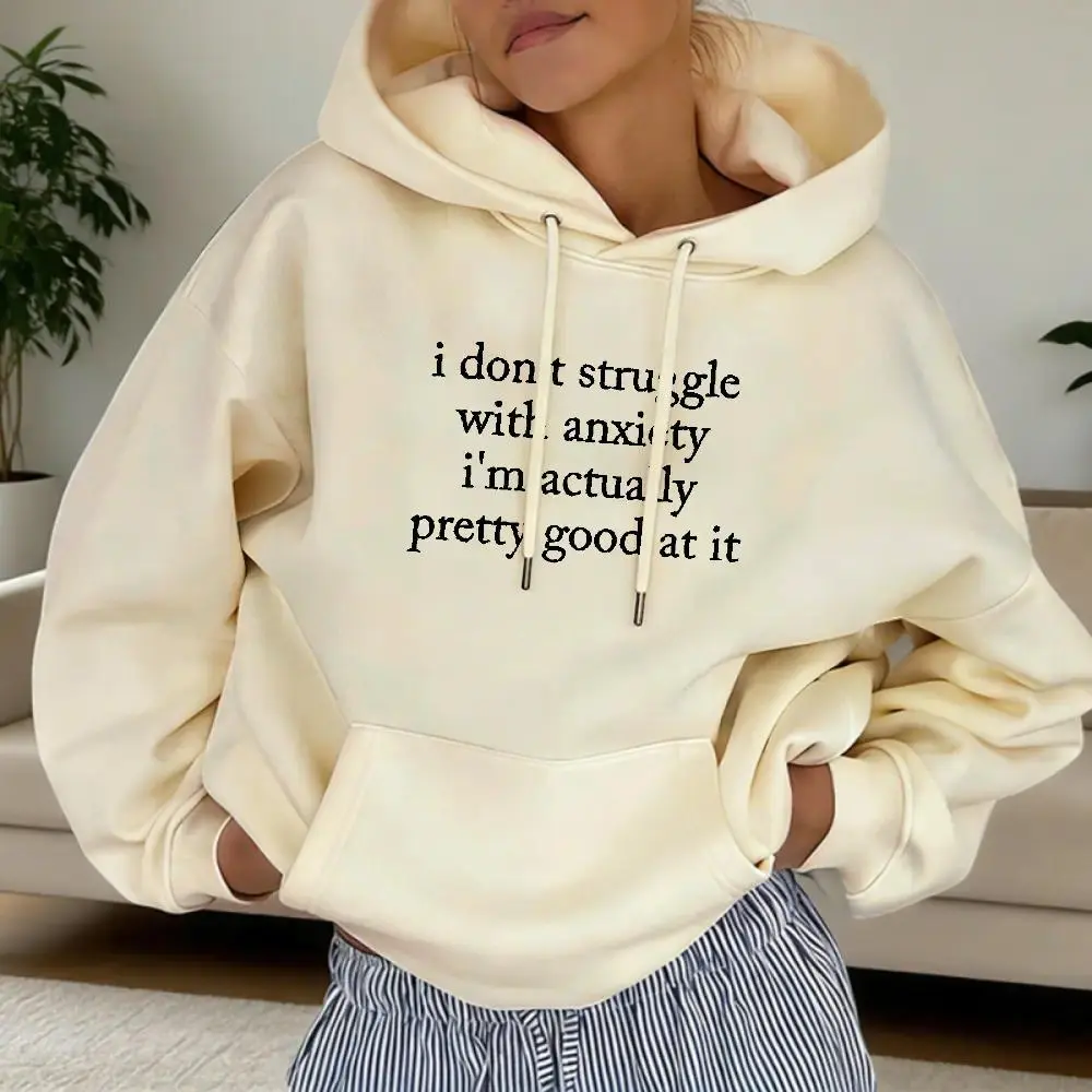 "I Don’t Struggle with Anxiety" Funny Mental‑Health‑Themed Graphic Women’s Hoodie, Soft Cotton Casual Pullover, Trendy Humorous Daily Outfit, Perfect Gift for Her