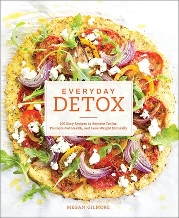 USED-Everyday Detox: 100 Easy Recipes to Remove Toxins, Promote Gut Health, and Lose by Gilmore, Megan (Library Binding)