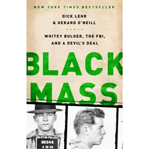 USED-Black Mass: Whitey Bulger, the Fbi, and a Devil's Deal by Lehr, Dick (Paperback)