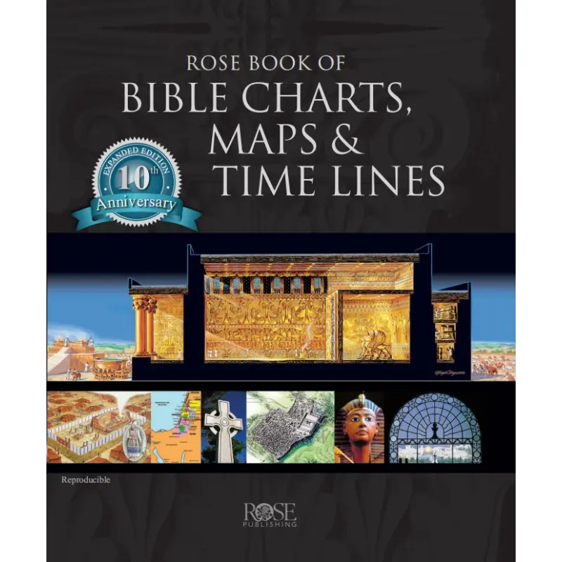 Rose Publishing The Rose Book of Bible Charts, Maps & Time Lines - 10th Anniversary Reproducible Softcover Book for Students, Researchers
