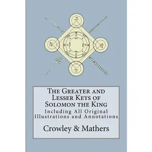The Greater and Lesser Keys of Solomon the King -- S. L. MacGregor Mathers - Paperback
