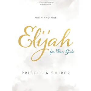 USED-Elijah - Teen Girls' Bible Study Book: Faith and Fire by Shirer, Priscilla (Paperback)