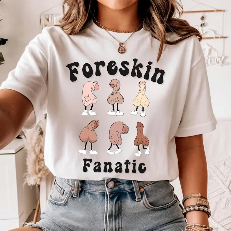 Foreskin Meme Shirt Raunchy Tshirt Funny Gag Gift Inappropriate Women Shirts Girls Trip Tshirt Exchange Adult Humor Tee Offensive Tee Gift