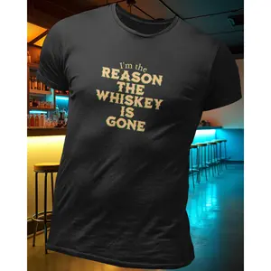 I'm the Reason the Whiskey is Gone T-Shirt