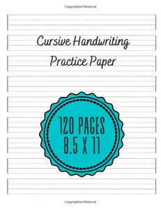 Cursive Practice Paper: 120 Blank Writing Pages - Handwriting Practice For Students