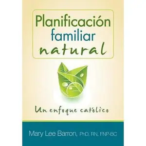 USED-Planificacion familiar natural: Un enfoque católico (Spanish Edition) by Mary Lee Barron (Paperback)