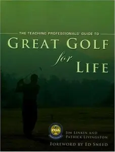 USED-Great Golf for Life: The Teaching Professionals' Guide by Jim Linkin (Paperback)