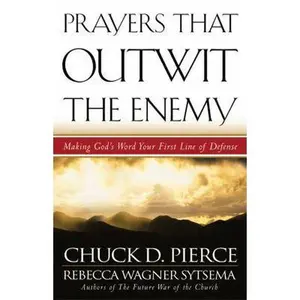 USED-Prayers That Outwit the Enemy by Chuck D. Pierce (Paperback)
