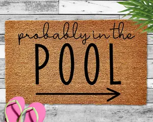 Probably in the Pool Doormat, Summer Doormat, Pool House, Welcome Mat, Custom Doormat, Front Doormat, Pool Arrow, Pool Decor for Outside