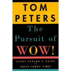 USED-The Pursuit of Wow!: Every Person's Guide to Topsy-Turvy Times by Peters, Tom (Paperback)