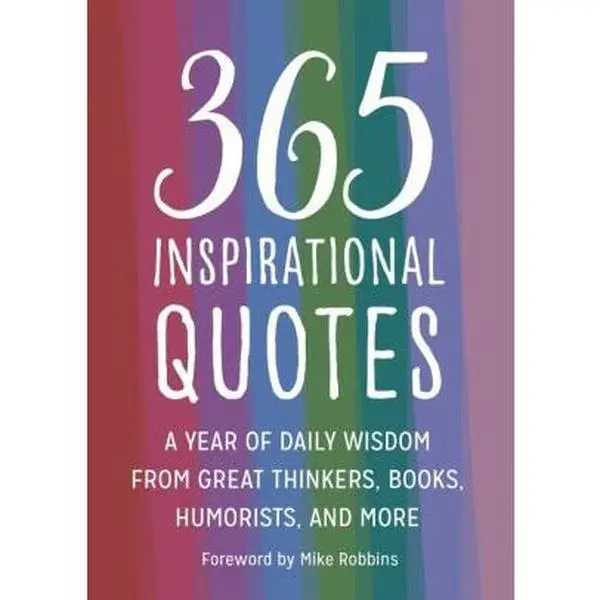 USED Book - 365 Inspirational Quotes: A Year of Daily Wisdom from Great Thinkers, Books, Humorists, & More by Mike Robbins (Foreword) (Paperback) - English