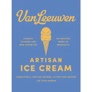 Van Leeuwen Artisan Ice Cream by Laura O'Neill||Benjamin Van Leeuwen||Peter Van Leeuwen [Hardback Book]