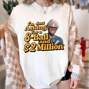 I'm Just Asking For A Eight-Ball And $2 Million Baby Billy T-Shirt, KMH Funny Uncle Baby Billy Freeman Shirt, The Righteous Gemstones, Misbehavin Tour, Gift For Fans Fabric