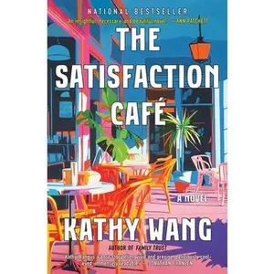 The Satisfaction Café -- Kathy Wang, Paperback