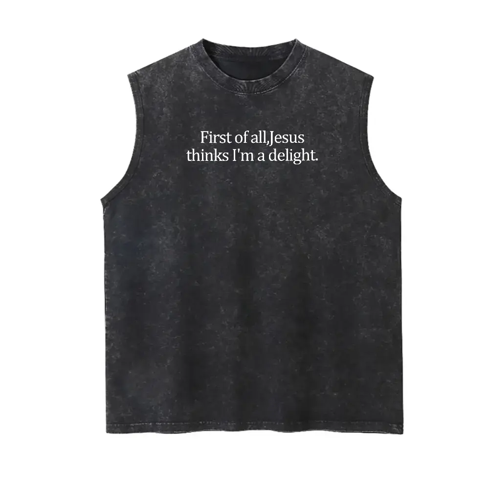 First of all, Jesus thinks I'm a delight Washed Graphic Tank Top, Funny Christian Slogan Print, Gift For Faith & Humor Lovers