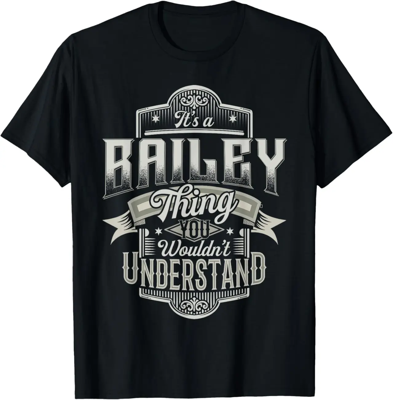 It's A BAILEY Thing You Wouldn't Understand Last Name Funny T-Shirt 14S