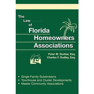 USED-The Law of Florida Homeowners Associations: Single Family Subdivisions Townhouse & Cluster Developments Master Community Associations by Peter M. Dunbar (Paperback)